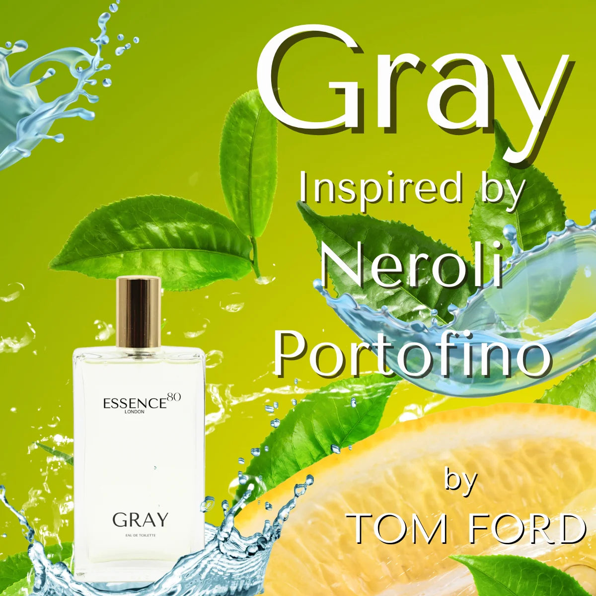 Gray Eau de Parfum – Inspired by Neroli Portofino Tom Ford | Fresh & Invigorating Fragrance for Men & Women | Long-Lasting Citrus Scent